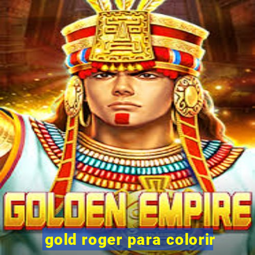 gold roger para colorir